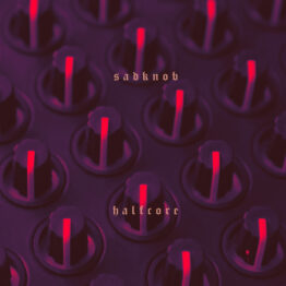 Sadknob - Halfcore (Sencillo)
